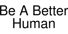 Be A Better Human