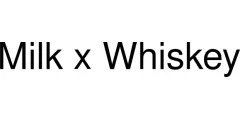 Milk x Whiskey